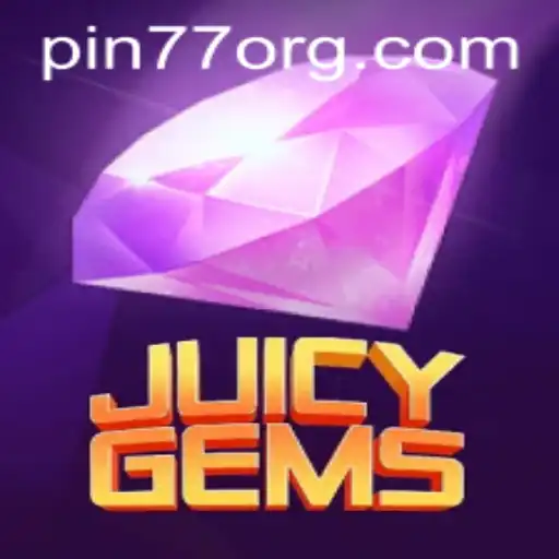 JuicyGems: The Ultimate Gaming Experience with PIN77