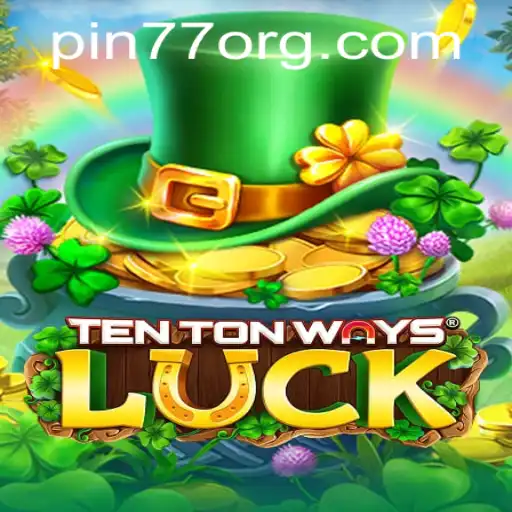 Exploring the Thrills of TenTonWaysLuck: Your Guide to Winning with PIN77